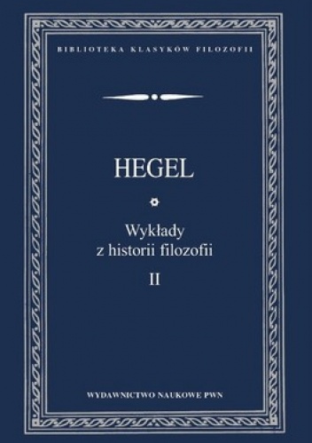 Wykłady z historii filozofii. Tom 2 - George Hegel
