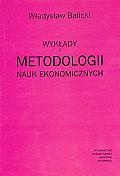Wykłady z metodologii nauk ekonomicznych - Władysław Balicki