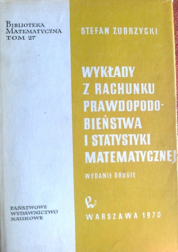 Wykłady z rachunku prawdopodobieństwa i statystyki matematycznej - Stefan Zubrzycki