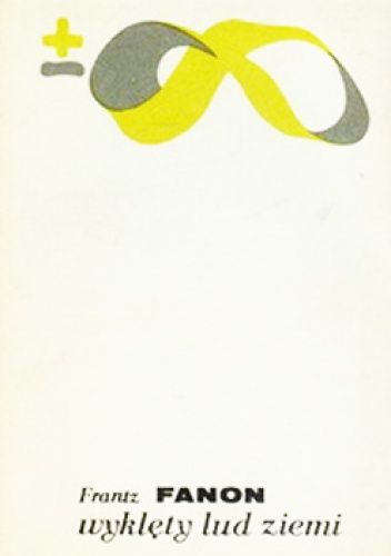 Wyklęty lud ziemi - Frantz Fanon