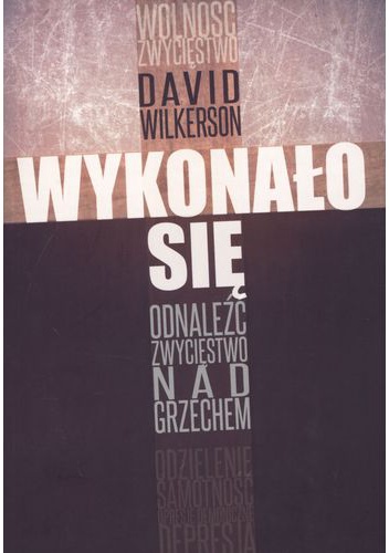 Wykonało się - David Wilkerson