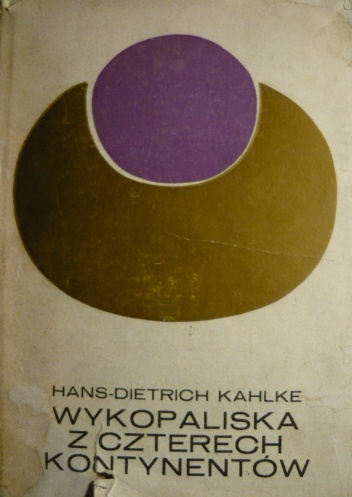 Wykopaliska z czterech kontynentów - Hans-Dietrich Kahlke
