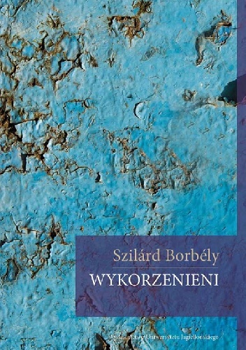 Wykorzenieni - Szilárd Borbély