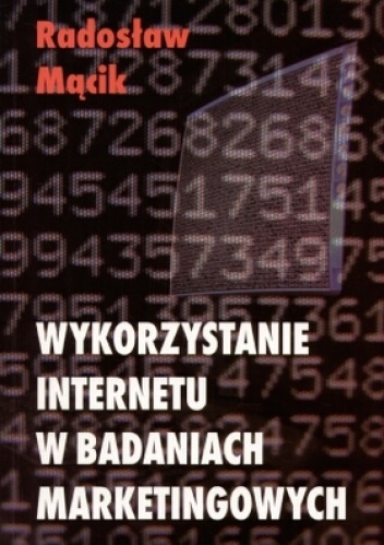 Wykorzystanie internetu w badaniach marketingowych - Radosław Mącik