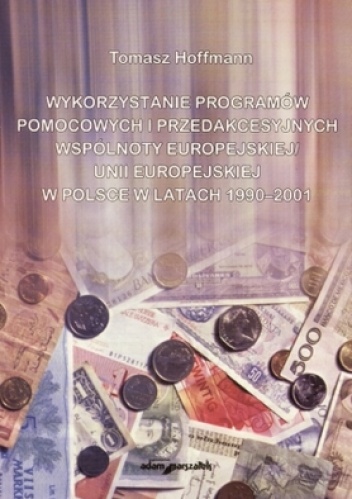 Wykorzystanie programów pomocowych i przedakcesyjnych - Tomasz Hoffmann