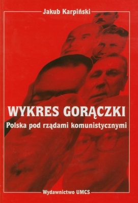 Wykres gorączki. Polska pod rządami komunistycznymi - Jakub Karpiński