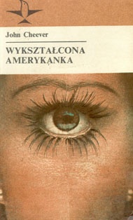 Wykształcona Amerykanka : opowiadania - John Cheever