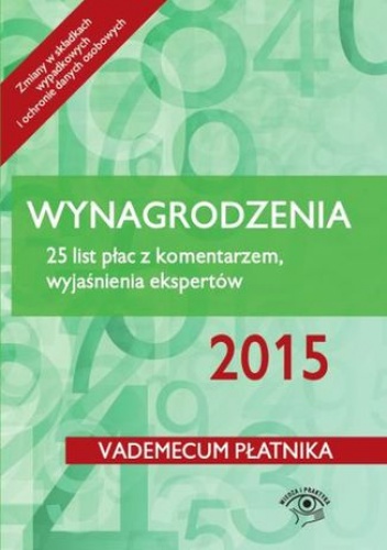 Wynagrodzenia 2015. 25 list płac z komentarzem, wyjaśnienia ekspertów - stan prawny: kwiecień 2015 r - praca zbiorowa