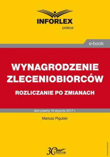 WYNAGRODZENIE ZLECENIOBIORCÓW rozliczanie po zmianach - Pigulski Mariusz