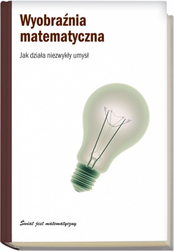 Wyobraźnia matematyczna. Jak działa niezwykły umysł - Miquel Albertí