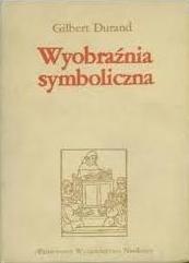 Wyobraźnia symboliczna - Gilbert Durand