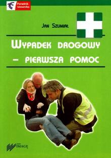 Wypadek drogowy pierwsza pomoc - Jan Szumiał