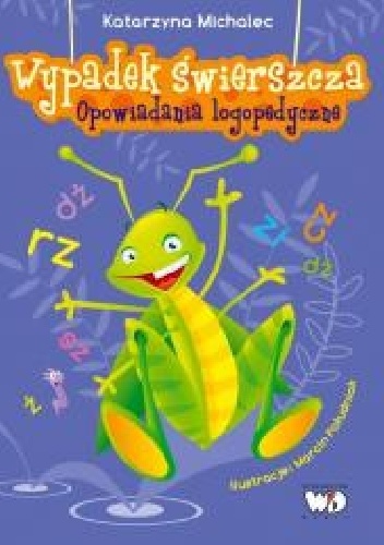 Wypadek świerszcza. Opowiadania logopedyczne - Katarzyna Michalec