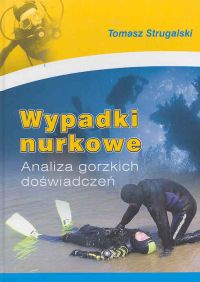Wypadki nurkowe. Analiza gorzkich doświadczeń - Tomasz Strugalski