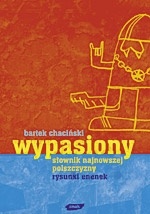 Wypasiony słownik najmłodszej polszczyzny - Bartek Chaciński