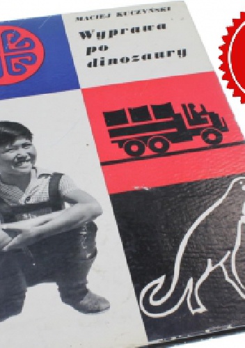 Wyprawa po dinozaury - Maciej Kuczyński