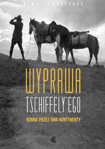 Wyprawa Tschiffely'ego - Aime Tschiffely