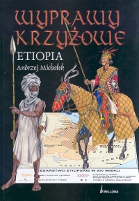 Wyprawy krzyżowe. Etiopia - Andrzej Michałek