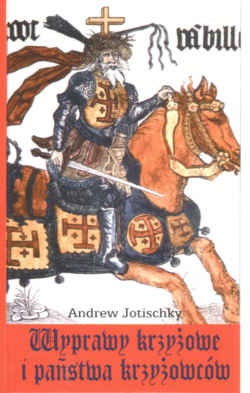 Wyprawy krzyżowe i państwa krzyżowców - Andrew Jotischky
