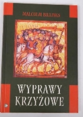Wyprawy Krzyżowe - Malcolm Billings