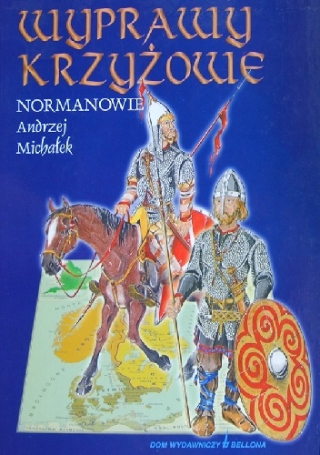 Wyprawy krzyżowe. Normanowie - Andrzej Michałek