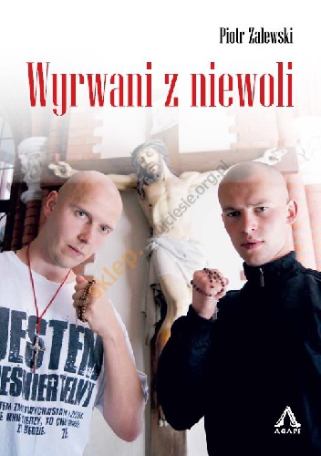Wyrwani z niewoli - Piotr Zalewski