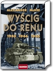 Wyścig do Renu 1940, 1944, 1945 - Alexander McKee