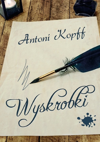 Wyskrobki - Antoni Kopff