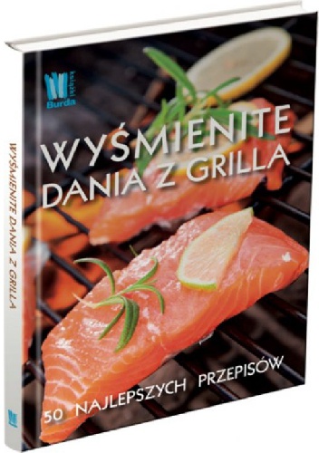 Wyśmienite dania z grilla - praca zbiorowa