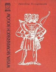 Wyspa słowiańskich bogów - Janisław Osięgłowski