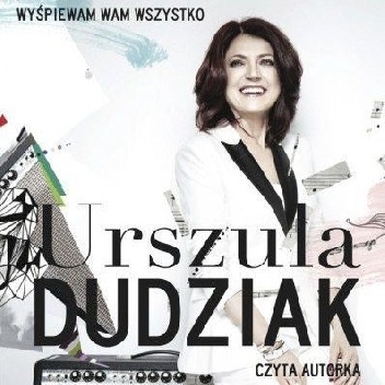 Wyśpiewam wam wszystko - Urszula Dudziak
