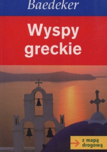 Wyspy Greckie. Przewodnik + mapa drogowa