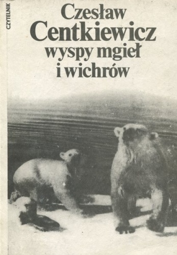 Wyspy mgieł i wichrów - Czesław Centkiewicz