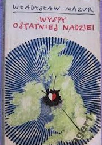 Wyspy ostatniej nadziei - Władysław Mazur