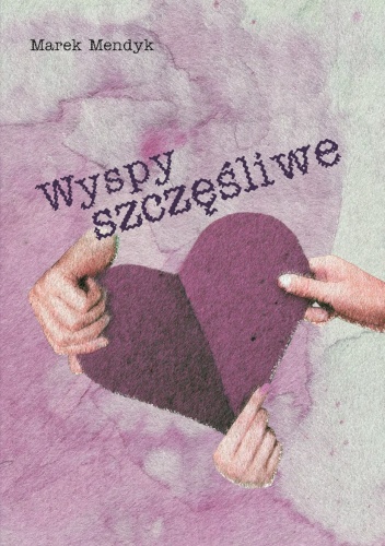 Wyspy szczęśliwe - Marek Mendyk