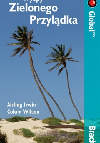 Wyspy Zielonego Przylądka. Przewodnik. Global - Colum Wilson, Aisling Irwin