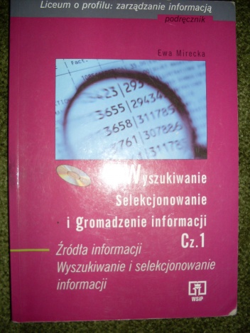 Wyszukiwanie, selekcjonowanie i gromadzenie informacji. Cz. 1 - Ewa Mirecka