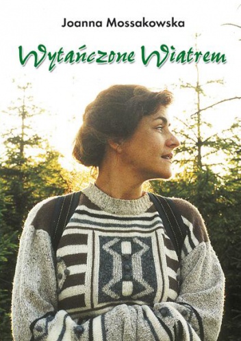 Wytańczone wiatrem - Joanna Mossakowska