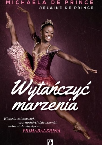 Wytańczyć marzenia - Michaela DePrince, Elaine DePrince