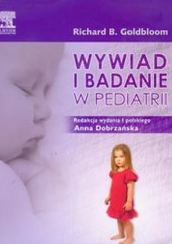 Wywiad i badanie w pediatrii - Richard B. Goldbloom