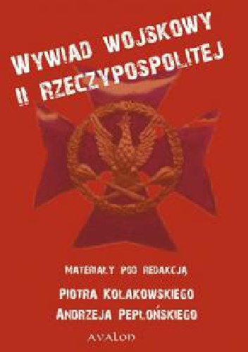 Wywiad wojskowy II Rzeczpospolitej - Piotr Kołakowski, Andrzej Pepłoński