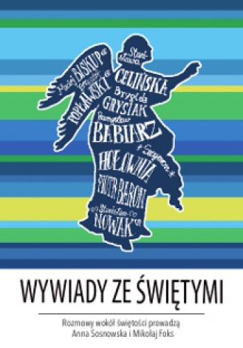 Wywiady ze świętymi - Anna Sosnowska, Mikołaj Foks