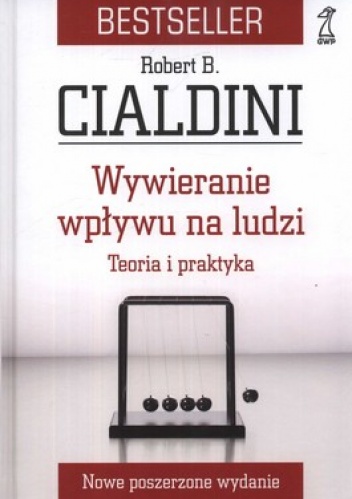 Wywieranie wpływu na ludzi. Teoria i praktyka - Robert Cialdini