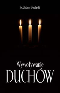 Wywoływanie duchów - Andrzej Zwoliński