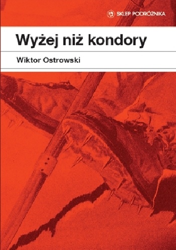 Wyżej niż kondory - Wiktor Ostrowski