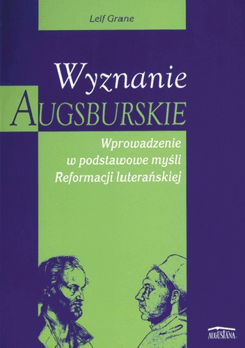 Wyznanie augsburskie - Leif Grane
