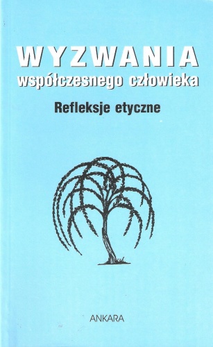 Wyzwania współczesnego człowieka. Refleksje etyczne - Antoni Leśniak,  zespół