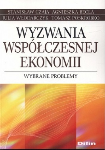 Wyzwania współczesnej ekonomii. Wybrane problemy