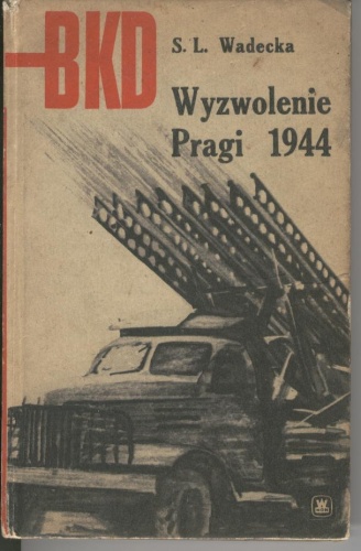 Wyzwolenie Pragi 1944 - Saturnina Leokadia Wadecka