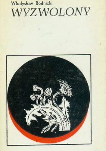 Wyzwolony - Władysław Bodnicki